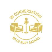 Podcast In Conversation With Rudy Samuel