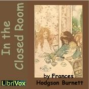 Podcast In the Closed Room by Frances Hodgson Burnett (1849 - 1924)