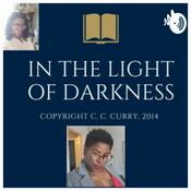 Podcast In The Light of Darkness: Embarking On A Remarkable And Powerful Spiritual Journey. Copyright 2014