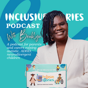 Podcast Inclusive Stories: For parents raising autistic, ADHD - neurodivergent children