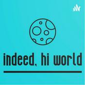 Podcast Indeed, Hi World