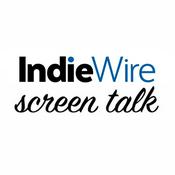 Podcast IndieWire: Screen Talk