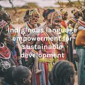 Podcast Indiginous language empowerment for sustainable development
