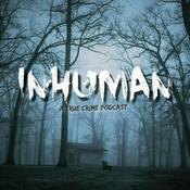 Podcast Inhuman: A True Crime Podcast