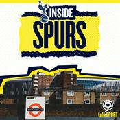 Podcast Inside Spurs: talkSPORT's Tottenham Hotspur Show