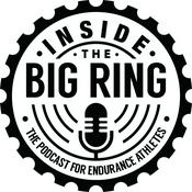 Podcast Inside The Big Ring: The Podcast for Endurance Athletes
