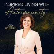 Podcast Inspired Living with Autoimmunity