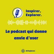 Podcast Inspirer, Explorer - Le podcast.