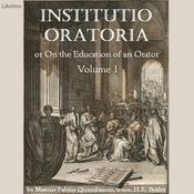 Podcast Institutio Oratoria (On the Education of an Orator), volume 1 by Marcus Fabius Quintilianus (35 - 100)