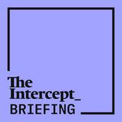 Podcast The Intercept Briefing