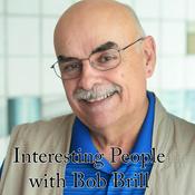 Podcast Interesting People with Bob Brill