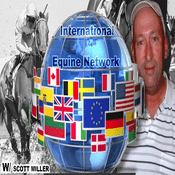 Podcast International Equine Network with Scott Miller