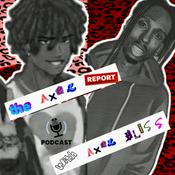 Podcast The Axel Report x Axel Bliss