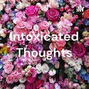 Podcast Intoxicated Thoughts