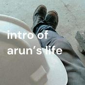 Podcast intro of arun's life