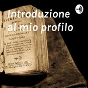 Podcast Introduzione al mio profilo