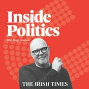 Podcast Inside Politics with Hugh Linehan