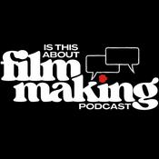 Podcast Is This About Filmmaking?