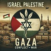 Podcast Israel, Palestine, Gaza - Conflict+War