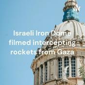 Podcast Israeli Iron Dome filmed intercepting rockets from Gaza