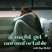 Podcast It Might Get Uncomfortable