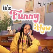 Podcast It's Funny How