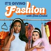 Podcast It's Giving Fashion with Shea Coulee