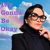 Podcast It’s Gonna Be Okay