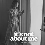 Podcast It's Not About Me by Simi Polonsky