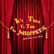 Podcast It's Time To Talk The Muppets