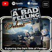 Podcast I've Got A Bad Feeling About This