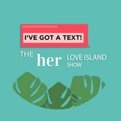 Podcast I've Got A Text! The Love Island recap show