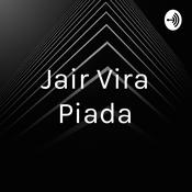 Podcast Jair Vira Piada