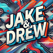 Podcast Jake and Drew