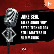 Podcast Jake Seal Talks About Why Retro Technology Still Matters in Filmmaking