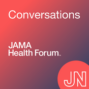 Podcast JAMA Health Forum Editors' Summary