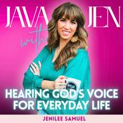 Podcast Java with Jen: Hearing God’s Voice in Everyday Life | Prophecy, Faith Teaching, Hearing Jesus