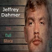 Podcast Jeffrey Dahmer: The Full Story