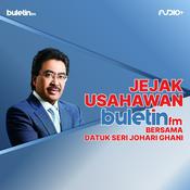Podcast Jejak Usahawan Buletin FM bersama Datuk Seri Johari Ghani
