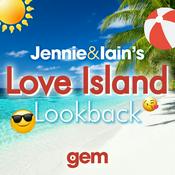 Podcast Jennie & Iain’s Love Island Lookback Podcast