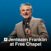 Podcast Jentezen Franklin at Free Chapel