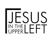 Podcast Jesus in the Upper Left
