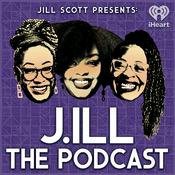 Podcast Jill Scott Presents: J.ill the Podcast