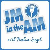 Podcast JM in the AM with Nachum Segal