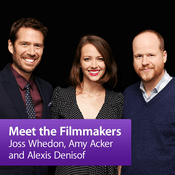 Podcast Joss Whedon, Amy Acker and Alexis Denisof: Meet the Filmmakers