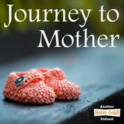 Podcast Journey to Mother