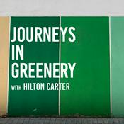 Podcast Journeys in Greenery with Hilton Carter