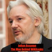 Podcast Julian Assange: The Man Behind WikiLeaks