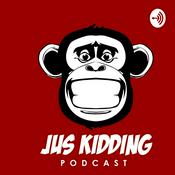 Podcast Jus Kidding Podcast