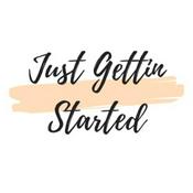 Podcast Just Gettin Started